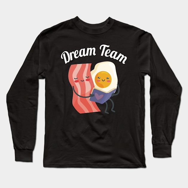 Bacon Dream Team Eggs Breakfast Bacon Gift Long Sleeve T-Shirt by Jackys Design Room